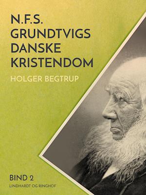 N.F.S. Grundtvigs danske kristendom. Bind 2