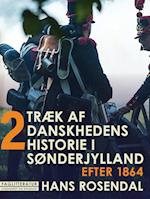 Træk af danskhedens historie i Sønderjylland. Bind 2. Efter 1864