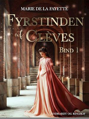 Fyrstinden af Clèves. Bind 1