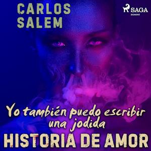 Yo también puedo escribir una jodida historia de amor