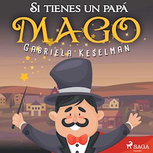 Si tienes un papá mago