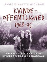 Kvindeoffentlighed 1968-75. Om kvindelitteratur og kvindebevægelse i Danmark
