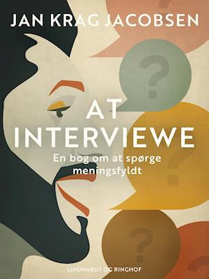 At interviewe. En bog om at spørge meningsfyldt