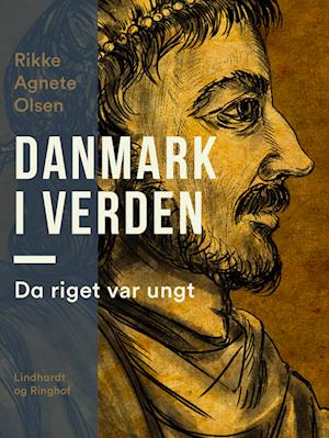 Danmark i verden. Da riget var ungt