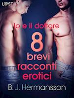 Io e il dottore - 8 brevi racconti erotici