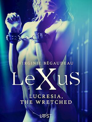 LeXuS : Lucresia, the Wretched - Erotic dystopia