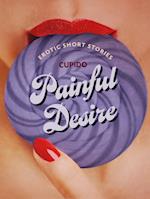 Painful Desire - And Other Erotic Short Stories from Cupido