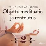 Ohjattu meditaatio ja rentoutus - Osa 2