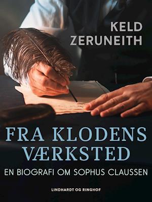 Fra klodens værksted. En biografi om Sophus Claussen