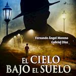 El cielo bajo el suelo