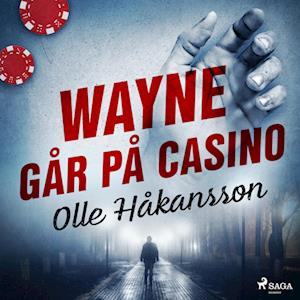 Wayne går på casino