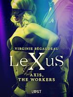 LeXuS : Axis, the Workers - Erotic dystopia