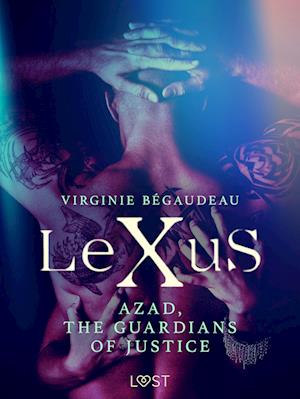 LeXuS : Azad, the Guardians of Justice - Erotic dystopia