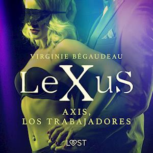 LeXuS : Axis, los trabajadores