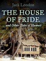 The House of Pride, and Other Tales of Hawaii