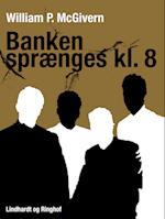 Banken sprænges kl. 8