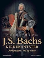 J.S. Bachs kirkekantater. Forkyndelse i ord og toner