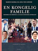 En kongelig familie. Historien om Christian 9. og hans europæiske efterslægt