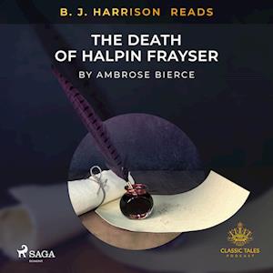 B. J. Harrison Reads The Death of Halpin Frayser