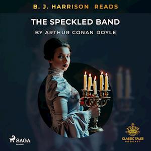 B. J. Harrison Reads The Speckled Band