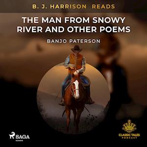 B. J. Harrison Reads The Man from Snowy River and Other Poems