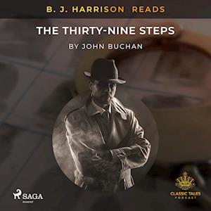 B. J. Harrison Reads The Thirty-Nine Steps