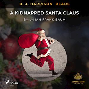 B. J. Harrison Reads A Kidnapped Santa Claus