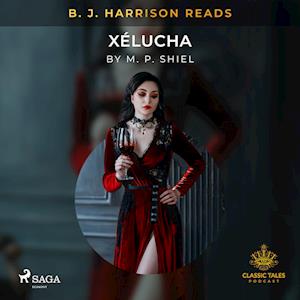 B. J. Harrison Reads Xélucha