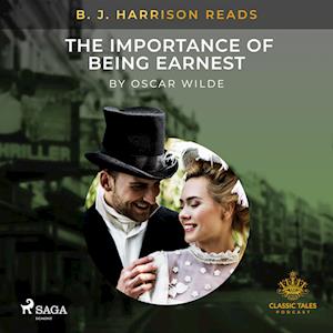 B. J. Harrison Reads The Importance of Being Earnest