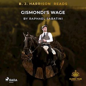 B. J. Harrison Reads Gismondi's Wage