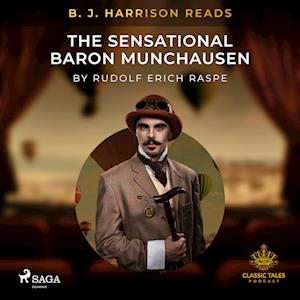 B. J. Harrison Reads The Sensational Baron Munchausen