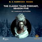 B. J. Harrison Reads The Classic Tales Podcast, Season Five