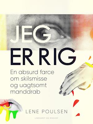 Jeg er rig. En absurd farce om skilsmisse og uagtsomt manddrab