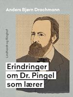 Erindringer om Dr. Pingel som lærer