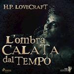 L'ombra calata dal tempo