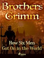 How Six Men Got On in the World