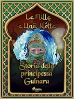 Storia della principessa Gulnara (Le Mille e Una Notte 46)