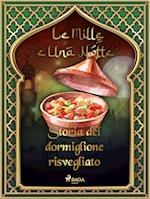 Storia del dormiglione risvegliato (Le Mille e Una Notte 52)