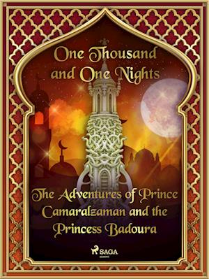 The Adventures of Prince Camaralzaman and the Princess Badoura