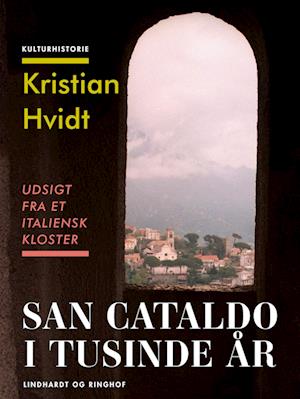 San Cataldo i tusinde år. Udsigt fra et italiensk kloster