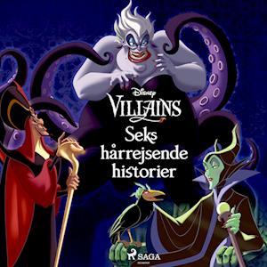 Disney Villains - Seks hårrejsende historier