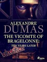 The Vicomte of Bragelonne: Ten Years Later