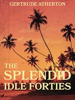 The Splendid, Idle Forties