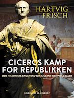 Ciceros kamp for Republikken. Den historiske baggrund for Ciceros filippiske taler