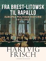 Fra Brest-Litowsk til Rapallo. Europas politiske historie 1917-1922