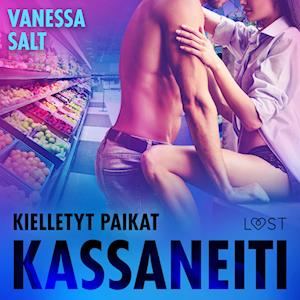 Kielletyt paikat: Kassaneiti - eroottinen novelli