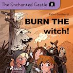 The Enchanted Castle 8 - Burn the Witch!