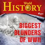 Biggest Blunders of WWII