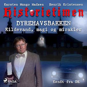 #2 - Historietimen 18 - DYREHAVSBAKKEN - Kildevand, magi og mirakler-Henrik Kristensen