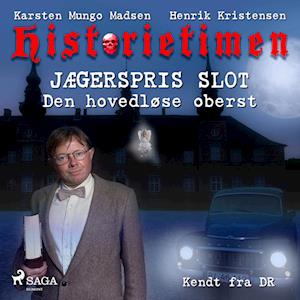 Historietimen 6 - JÆGERSPRIS SLOT - Den hovedløse oberst-Henrik Kristensen
